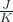Rendered by QuickLaTeX.com \frac{J}{K}