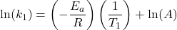  \text{ln}(k_1) = \left(-\dfrac{E_a}{R}\right)\left(\dfrac{1}{T_1}\right) + \text{ln}(A) 