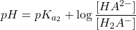  pH = pK_{a_2} + \log \dfrac{[HA^{2-}]}{[H_2A^-]}  