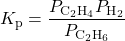  K_{\text{p}} = \dfrac{P_{\text{C}_2\text{H}_4}P_{\text{H}_2}}{P_{\text{C}_2\text{H}_6}} 