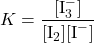  K = \dfrac{[\text{I}_3^{-}]}{[\text{I}_2] [\text{I}^{-}]} 