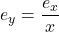  e_y = \dfrac{e_x}{x} 