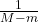 \frac{1}{M-m}