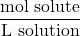 \dfrac{\text{mol solute}}{\text{L solution}}