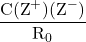 \dfrac{\text{C}(\text{Z}^+)(\text{Z}^-)}{\text{R}_0}