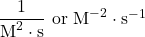  \dfrac{1}{\text{M}^2\cdot\text{s}}\ \text{or}\ \text{M}^{-2}\cdot\text{s}^{-1} 