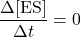  \dfrac{\Delta[\text{ES}]}{\Delta{t}} = 0 