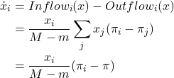 \begin{align*} \dot{x}_i &= Inflow_i (x) - Outflow_i (x) \\ &= \frac{x_i}{M-m} \sum_{j} x_j   (\pi_{i}-\pi_{j}) \\ &= \frac{x_i}{M-m} (\pi_i - \pi)\end{align*}