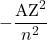 -\dfrac{\text{AZ}^2}{n^2}