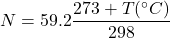  N = 59.2 \dfrac{273 + T(^{\circ} C)}{298} 