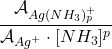  \dfrac{\mathcal{A}_{Ag(NH_3)_p^+}}{\mathcal{A}_{Ag^+} \cdot [NH_3]^p} 