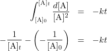  \begin{array}{rcl} \displaystyle{\int^{[\text{A}]_t}_{[\text{A}]_0} \dfrac{d[\text{A}]}{[\text{A}]^2} &=& -kt \\[1.5em] -\dfrac{1}{[\text{A}]_t}-\left(-\dfrac{1}{[\text{A}]_0}\right) &=& -kt} \end{array} 