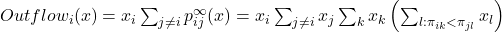 Outflow_i (x) = x_i \sum_{j \neq i} p^\infty_{ij}(x) = x_i \sum_{j \neq i} x_j \sum_k x_k \left(\sum_{l: \pi_{ik} < \pi_{jl}}  x_l\right)