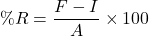  \% R = \dfrac{F - I}{A} \times 100 