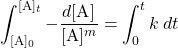  \displaystyle{\int^{[\text{A}]_t}_{[\text{A}]_0} -\dfrac{d[\text{A}]}{[\text{A}]^m} = \int^t_0 k\;dt} 