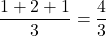 \dfrac{1+2+1}{3} = \dfrac{4}{3}