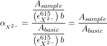  \alpha_{_{X^{2-}}} = \dfrac{\dfrac{A_{sample}}{\left(\epsilon_{X^{2-}}^{615}\right) b}}{\dfrac{A_{basic}}{\left(\epsilon_{X^{2-}}^{615}\right) b}} = \dfrac{A_{sample}}{A_{basic}} 