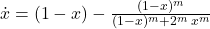 \dot{x} = (1 - x) - \frac{(1 - x) ^ m}{(1 - x)^m + 2^m \, x ^ m}