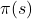 \pi(s)