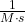  \frac{1}{M{\cdot}s} 