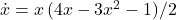 \dot{x} = x \, (4x - 3x^2 - 1) / 2