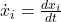 \dot{x}_i = \frac{dx_i}{dt}