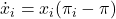  \dot{x}_i =  x_i (\pi_i - \pi) 