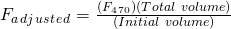 F_a_d_j_u_s_t_e_d=\frac{(F_4_7_0)(Total \ volume)}{(Initial \ volume)}