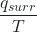 Rendered by QuickLaTeX.com \dfrac{q_{surr}}{T}