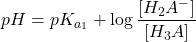  pH = pK_{a_1} + \log \dfrac{[H_2A^-]}{[H_3A]}  