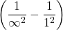 \left(\dfrac{1}{\infty^2} - \dfrac{1}{1^2}\right)