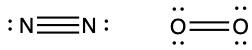 Two Lewis diagrams are shown. The diagram on the left shows two nitrogen atoms, represented by the letter N connected by three lines and with a lone pair of electrons on each end of the structure. The diagram on the right shows two oxygen atoms, depicted by the letter O, connected by two lines. Two pairs of electrons surround each oxygen to the top and ends of the structure.