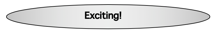 round textbox with light to dark grey gradient inside and the word 'Exciting!"
